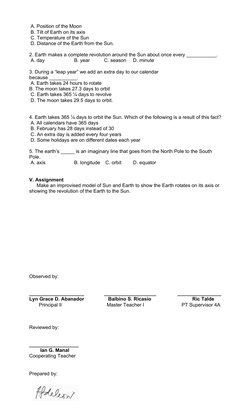 A. Position of the Moon 
 B. Tilt of Earth on its axis
 C. Temperature of the Sun 
 D. Distance of the Earth from the Sun.
2