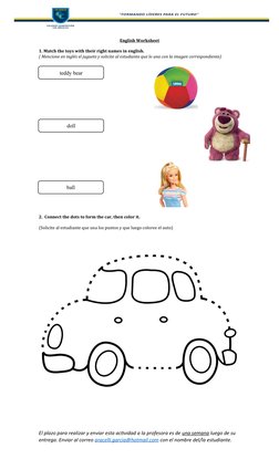 English Worksheet
1. Match the toys with their right names in english. 
( Mencione en inglés el juguete y solicite al estudia