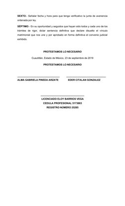 SEXTO.- Señalar fecha y hora para que tenga verificativo la junta de avenencia
ordenada por ley.
SÉPTIMO.- En su oportunidad