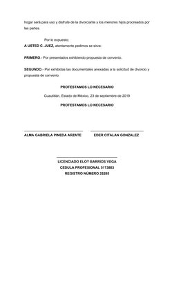 hogar será para uso y disfrute de la divorciante y los menores hijos procreados por
las partes.
Por lo expuesto; 
A USTED C.