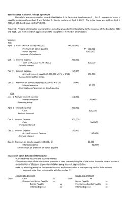 Bond issuance at interest date @ a premium 
 
Marbel Co. was authorized to issue ₱5,000,000 of 12% face value bonds on Ap