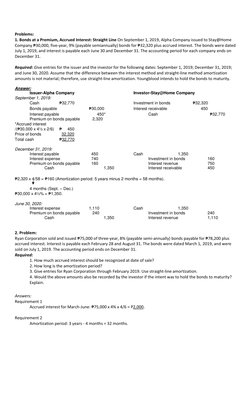 Problems: 
1. Bonds at a Premium, Accrued Interest: Straight Line On September 1, 2019, Alpha Company issued to Stay@Ho