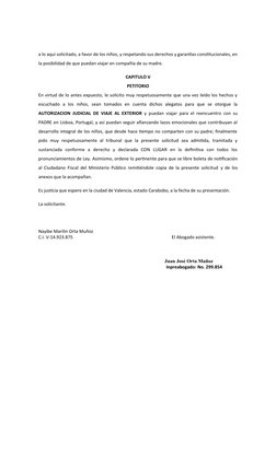 a lo aquí solicitado, a favor de los niños, y respetando sus derechos y garantías constitucionales, en
la posibilidad de que