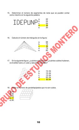 10 
 
15. 
Determinar el número de segmentos de recta que se pueden contar 
como máximo en la siguiente palabra: 
 
a. 
 22