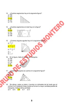 3 
 
 
 
13. 
¿Cuántos segmentos hay en la siguiente figura? 
 
a) 168 
 
b) 153 
 
c) 133 
 
d) 127 
 
e) 116 
 
 
14. 
¿C