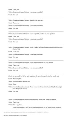 Guest:  Thank you.
Waiter: Excuse me (Ma’am/Sir) may I now clear your table?
Guest:  Yes, sure.
_____________________________