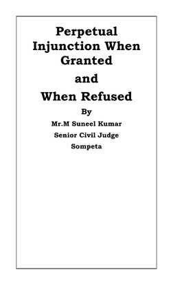 Perpetual 
Injunction When 
Granted 
and 
When Refused 
By 
Mr.M Suneel Kumar 
Senior Civil Judge 
Sompeta 
