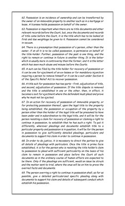 62. Possession is an incidence of ownership and can be transferred by 
the owner of an immovable property to another such as