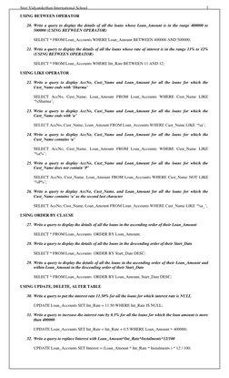 Sree Vidyanikethan International School 
 
   3 
USING BETWEEN OPERATOR 
 
20. Write a query to display the details of all th