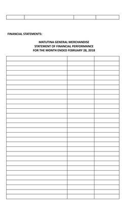 FINANCIAL STATEMENTS:
MATUTINA GENERAL MERCHANDISE
STATEMENT OF FINANCIAL PERFORMANCE
FOR THE MONTH ENDED FEBRUARY 28, 2018
