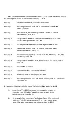 Miss Matutina owned a business named MATUTINA’S GENERAL MERCHANDISE and had
the following transactions for the month of Febru