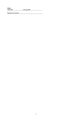 3 
Licdo.  
Cédula Nº_______________ e Idoneidad Nº__________________ 
 
República de Panamá, _____________________________