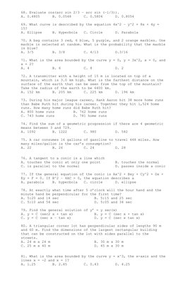 68. Evaluate cos(arc sin 2/3 – arc sin (−1/3)). 
A. 0.4805  
B. 0.0548  
C. 0.5804  
D. 0.8054 
  
69. What curve is describe