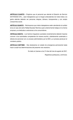 ARTÍCULO CUARTO. - Exigimos que el personal que atiende la Estación de Servicio
SAYHOGAS S.R.L., sean trabajadores que no ten