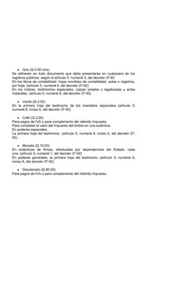 
Gris (Q 0.50 ctvs)
Se adhieren en todo documento que deba presentarse en cualquiera de los
registros públicos, según el art