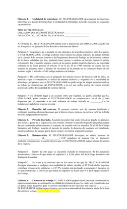 Cláusula 2.
Modalidad de teletrabajo: EL TELETRABAJADOR desempeñará las funciones
inherentes a su puesto