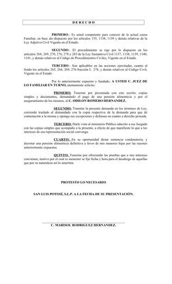 D E R E C H O
PRIMERO.- Es usted competente para conocer de la actual causa
Familiar, en base alo dispuesto por los artículos