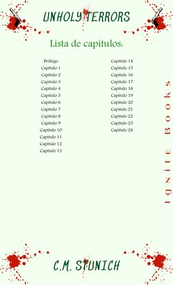 Lista de capítulos: 
 
Prólogo 
Capítulo 1 
Capítulo 2 
Capítulo 3 
Capítulo 4 
Capítulo 5 
Capítulo 6 
Capítulo 7 
Capít