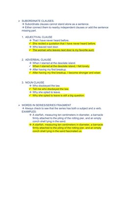 SUBORDINATE CLAUSES.
 Subordinate clauses cannot stand alone as a sentence.
 Either connect them to nearby independent cla
