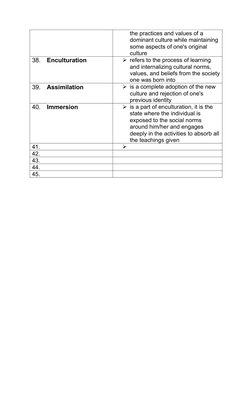 the practices and values of a 
dominant culture while maintaining 
some aspects of one's original 
culture
38.
Enculturation