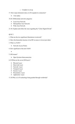 o
Complex to set up.
17. How many kilometers does a LAN expands its connection? 

1 km radius 
18-20. Differentiate network