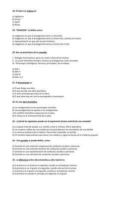 18. El teatro se origina en: 
 
a) Inglaterra 
 
b) Grecia 
c) Japón 
d) Roma 
 
19. "TRAGEDIA" se define como: 
 
a) s