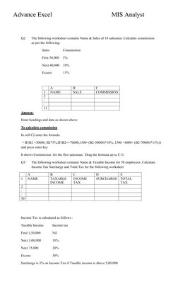 Advance Excel 
      
MIS Analyst
Q2.
The following worksheet contains Name & Sales of 10 salesmen .Calculate commission
as p