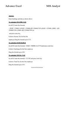 Advance Excel 
      
MIS Analyst
Answer:
Enter headings and data as shown above
To
    calculate
 
   INCOME
 
   TAX
 
 
In
