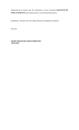 administración de Justicia; por ello solicitamos se acoja la presente  SOLICITUD DE
EMPLAZAMIENTO, para la prosecución y avan