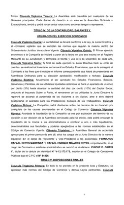 5
firmas.  Cláusula  Vigésima  Tercera:  La  Asamblea  será  presidida  por  cualquiera  de  los
Gerentes  principales.  Cada