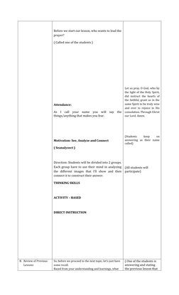 Before we start our lesson, who wants to lead the
prayer?
( Called one of the students )
Attendance:
As  I  call  your  name