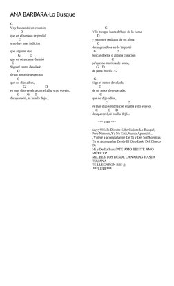 ANA BARBARA-Lo Busque
G
Voy buscando un corazón
            D
que en el verano se perdió
          C
y no hay mas indicios
qu