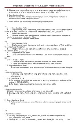 Important Questions for T.Y.B.com Practical Exam
3. Display emp_names from emp_prof where emp_name second character of 
emp_n