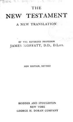 James Moffat (1917) The New Testament - A New Translation