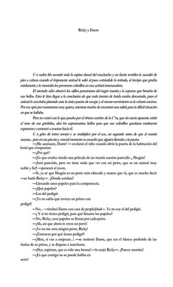 Ricky y Dante 
U n sudor frío recorrió toda la espina dorsal del muchacho y un fuerte temblor lo sacudió de 
pies a cabez