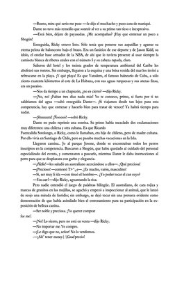 —Bueno, mira qué serio me puse —-le dijo el muchacho y puso cara de maniquí. 
Dante no tuvo más remedio que sonreír al ver