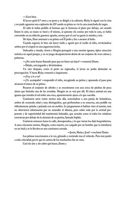 15 
 
—-Está bien. 
El joven quitó L* orrea a su perro y se dirigió a la cafetería. Ricky lo siguió con la vista 
y no pudo a