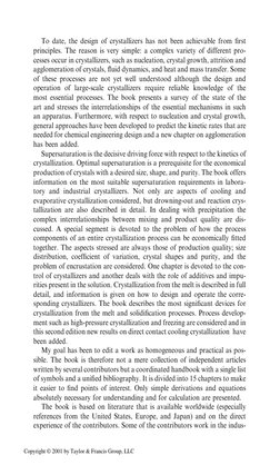 To date, the design of crystallizers has not been achievable from ﬁrst
principles. The reason is very simple: a complex varie