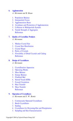 6.
Agglomeration
A. Mersmann and B. Braun
1.
Population Balance
2.
Interparticle Forces
3.
Agglomeration Rates
4.
Avoidance a