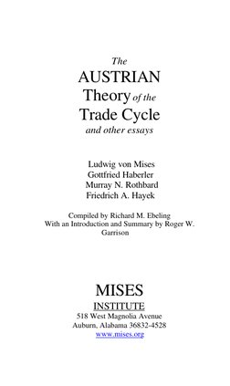 The
AUSTRIAN
Theory of the
Trade Cycle
and other essays
 Ludwig von Mises
Gottfried Haberler
  Murray N. Rothbard
 Friedrich