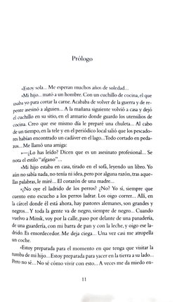 Prólogo 
Estoy sola... Me esperan muchos años de soledad. 
»Mi hijo.. mató a un hombre. Con un cuchillo de cocina, el que 
1U