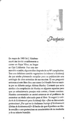 En mayo de 1985 Sri J. Krishna- 
murti me invitó amablemente a 
comer en Raya Vihar, su hogar 
en Ojai Califórnia Fue una rne
