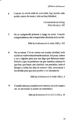 T ^ iid tO s i)r Çpxrisluutmurti
6 
Cuando la mente está sin actividad, hay acción; esta 
acción carece de causa y sólo así h