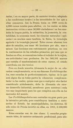 a las condiciones locales i a las necesidades de los que a 
ellas concurren. Asf, la Prusia tenia en 1908 cerca de 
4,000 cur