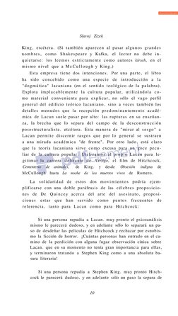 Slavoj Zizek 
King, etcétera. (Si también aparecen al pasar algunos grandes 
nombres, como Shakespeare y Kafka, el lector no