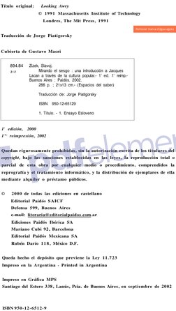 Título original: 
Looking Awry 
© 1991 Massachusetts Institute of Technology 
Londres, The Mit Press, 1991 
Traducción de Jor