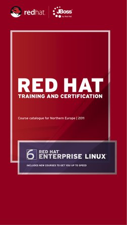 red hat
 Training and certification
 Course catalogue for Northern Europe | 2011
INCLUDES NEW COURSES to get you up to speed
