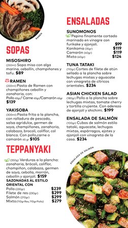 EN
SA
LA
DA
 D
E 
SA
LM
ÓN
SOPAS
MISOSHIRO
(250ml) Sopa miso con alga 
marina, cebollín, champiñones y 
tofu. $89
	 RAMEN
(25