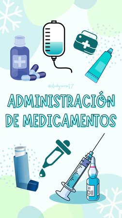ADMINISTRACIÓN
ADMINISTRACIÓN
DE MEDICAMENTOS
DE MEDICAMENTOS
@studynurse17 (https://www.instagram.com/studynurse17/)
