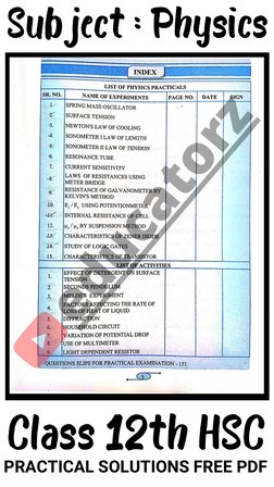 Subject : Physics
Class 12th HSC
PRACTICAL SOLUTIONS FREE PDF 
ed (https://www.youtube.com/c/Educatorz/featured)ucatorz (http